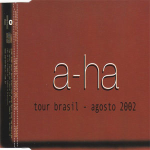 Disco Tour Brasil - Agosto 2002 de A-ha