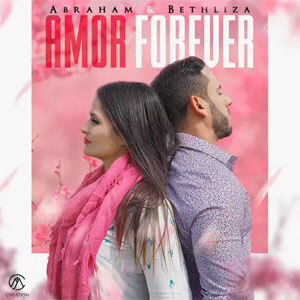 Disco Amor Forever de Abraham y Bethliza