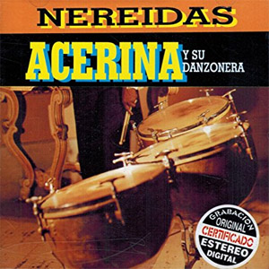 Disco Nereidas de Acerina y Su Danzonera