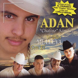 Disco Si Dios Me Lleva de Adán Chalino Sánchez