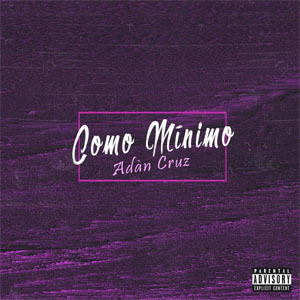 Disco Como Mínimo de Adán Cruz