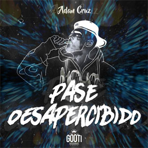 Disco Pase Desapercibido de Adán Cruz
