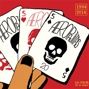 Disco Lo Peor De Lo Mejor 1994-2014 de Aeropajitas