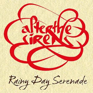 Disco Rainy Day Serenade (Rare and Unreleased) de After The Sirens