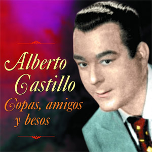 Disco Copas Amigos Y Besos de Alberto Castillo (Tango)