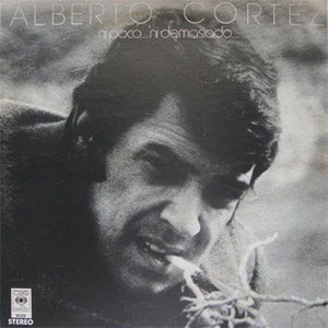 Disco Ni Poco Ni Demasiado de Alberto Cortez