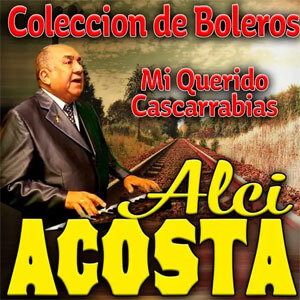 Disco Mi Querido Cascarrabias de Alci Acosta