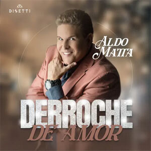 Disco Derroche De Amor de Aldo Matta