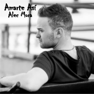 Disco Amarte Así de Alec Mora