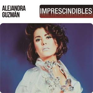 Disco Imprescindibles de Alejandra Guzmán