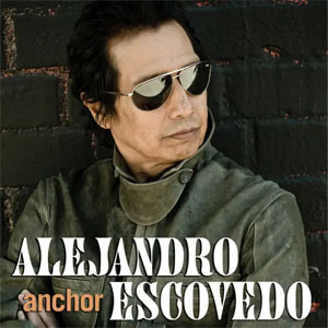 Disco Anchor de Alejandro Escovedo