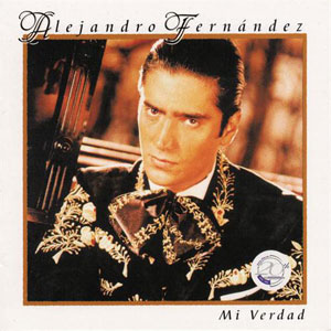 Disco Mi Verdad de Alejandro Fernández