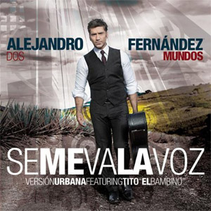 Disco Se Me Va La Voz (Urbana) de Alejandro Fernández