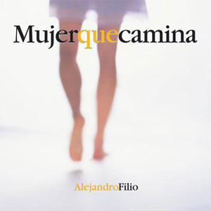 Disco Mujer Que Camina de Alejandro Filio