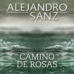Disco Camino De Rosas de Alejandro Sanz