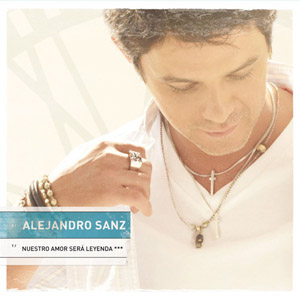 Disco Nuestro Amor Sera Leyenda de Alejandro Sanz