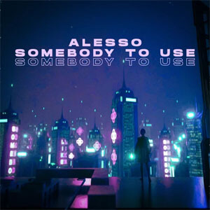 Disco Somebody To Use de Alesso