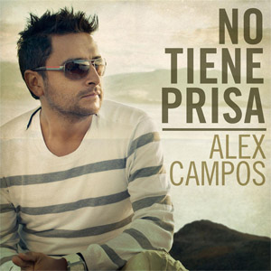 Disco No Tiene Prisa de Alex Campos