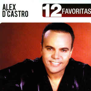 Disco 12 Favoritas de Alex D'castro