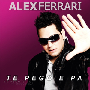 Disco Te Pego E Pa de Alex Ferrari