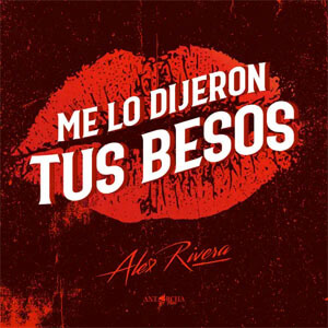 Disco Me Lo Dijeron Tus Besos de Alex Rivera