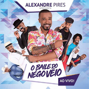 Disco O Baile do Nêgo Véio (Ao Vivo) de Alexandre Pires