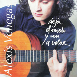 Disco Deja el Miedo y Ven a Volar de Alexis Venegas