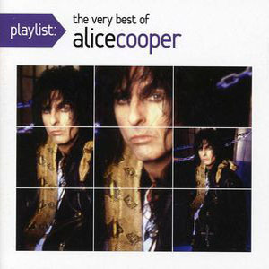 Disco Playlist: The Very Best Of Alice Cooper de Alice Cooper