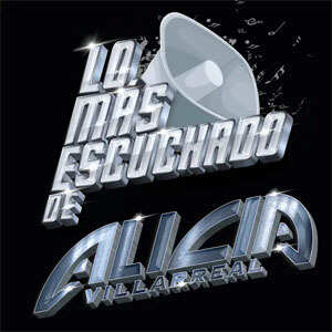 Álbum Lo Más Escuchado De de Alicia Villarreal