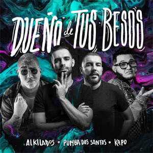 Disco Dueño de Tus Besos de Alkilados