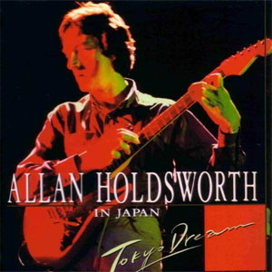 Disco In Japan - Tokyo Dream de Allan Holdsworth