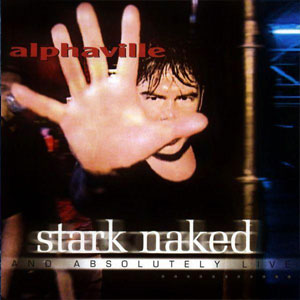 Disco Stark Naked and Absolutely Live de Alphaville