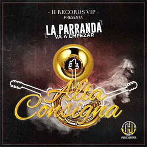 Disco La Parranda Va a Empezar de Alta Consigna