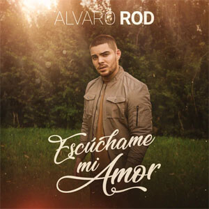 Disco Escúchame Mi Amor de Álvaro Rod
