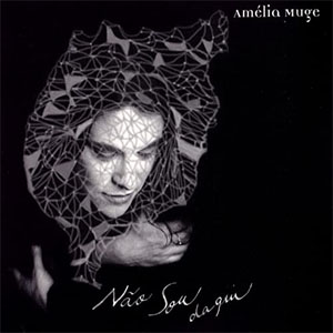 Disco Não Sou Daqui de Amelia Muge