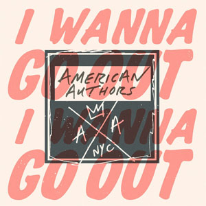 Disco I Wanna Go Out de American Authors