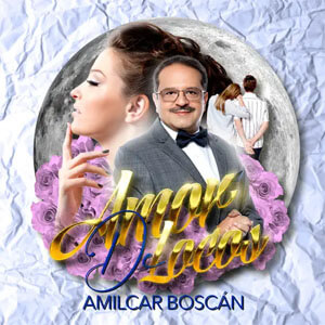 Disco Amor De Locos de Amílcar Boscán