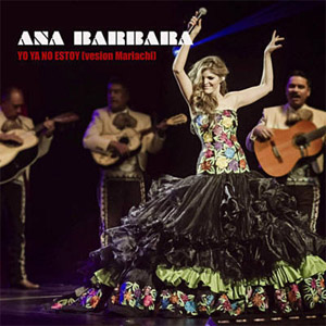 Disco Yo Ya No Estoy (Versión Mariachi) de Ana Bárbara