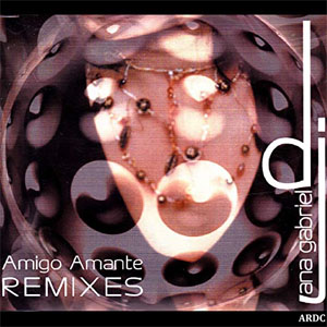 Disco Amigo Amante Remixes de Ana Gabriel