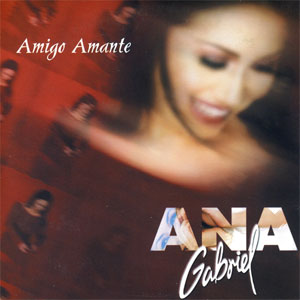 Disco Amigo Amante de Ana Gabriel