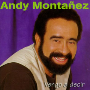 Disco Vengo a Decir de Andy Montañez