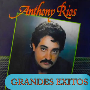 Disco Grandes Éxitos de Anthony Rios