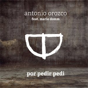 Disco Por Pedir Pedí de Antonio Orozco
