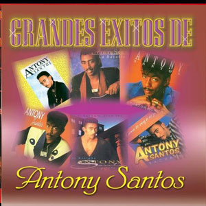 Disco Grandes Éxitos de Antony Santos