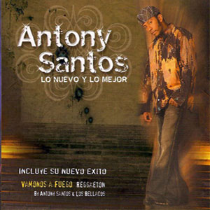 Disco Lo Nuevo Y Lo Mejor de Antony Santos