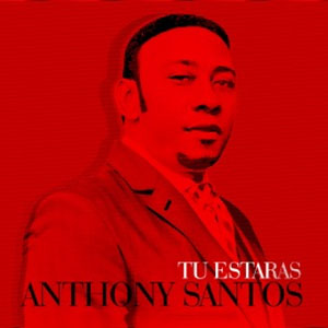 Disco Tú Estarás de Antony Santos