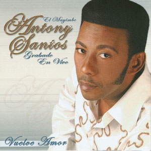 Disco Vuelve Amor de Antony Santos