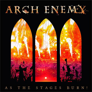 Disco As The Stages Burn! de Arch Enemy