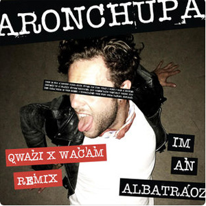 Disco I'm an Albatraoz (Qwazi & Wacam Remix) de AronChupa