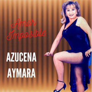 Disco Amor Imposible de Azucena Aymara